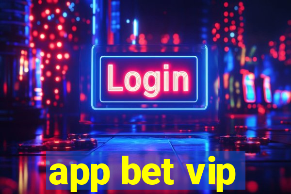 app bet vip